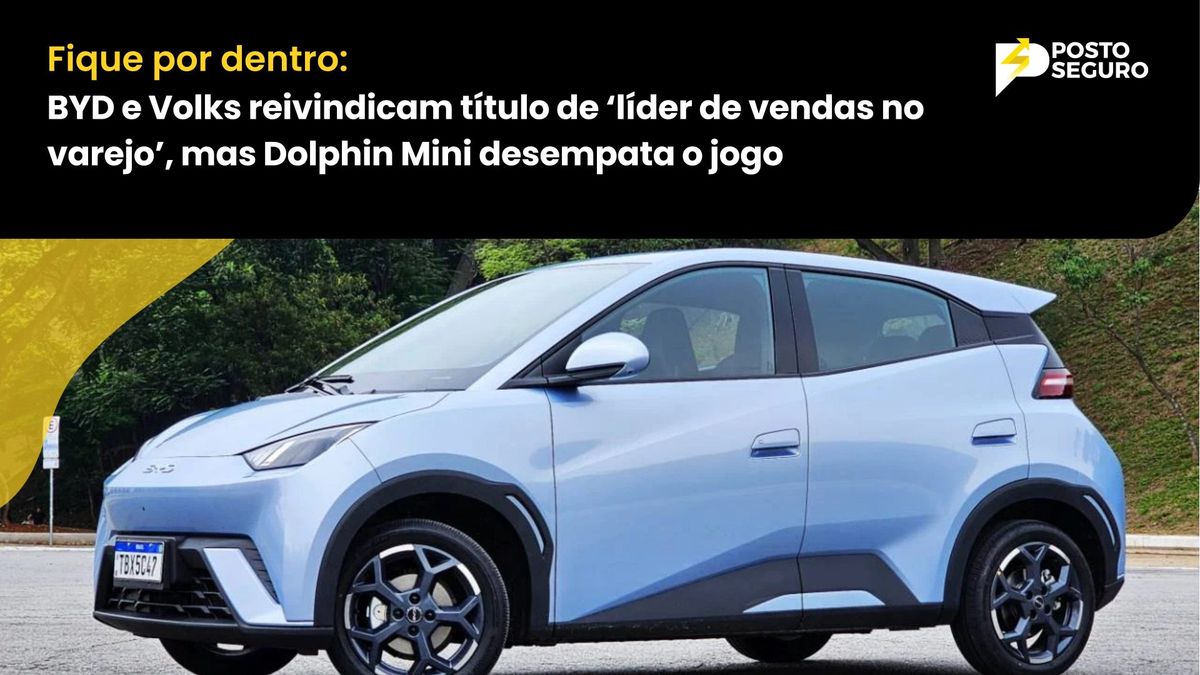 BYD e Volks reivindicam título de ‘líder de vendas no varejo’, mas Dolphin Mini desempata o jogo