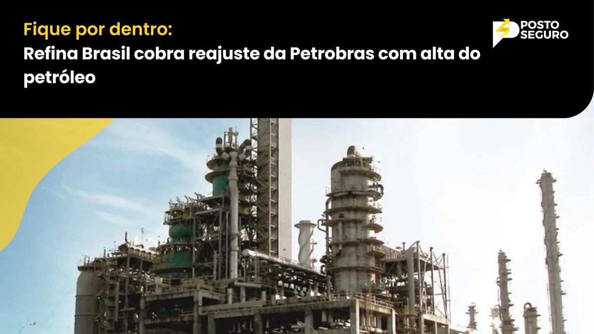 Refina Brasil cobra reajuste da Petrobras com alta do petróleo