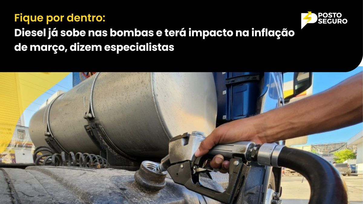 Diesel já sobe nas bombas e terá impacto na inflação de março, dizem especialistas