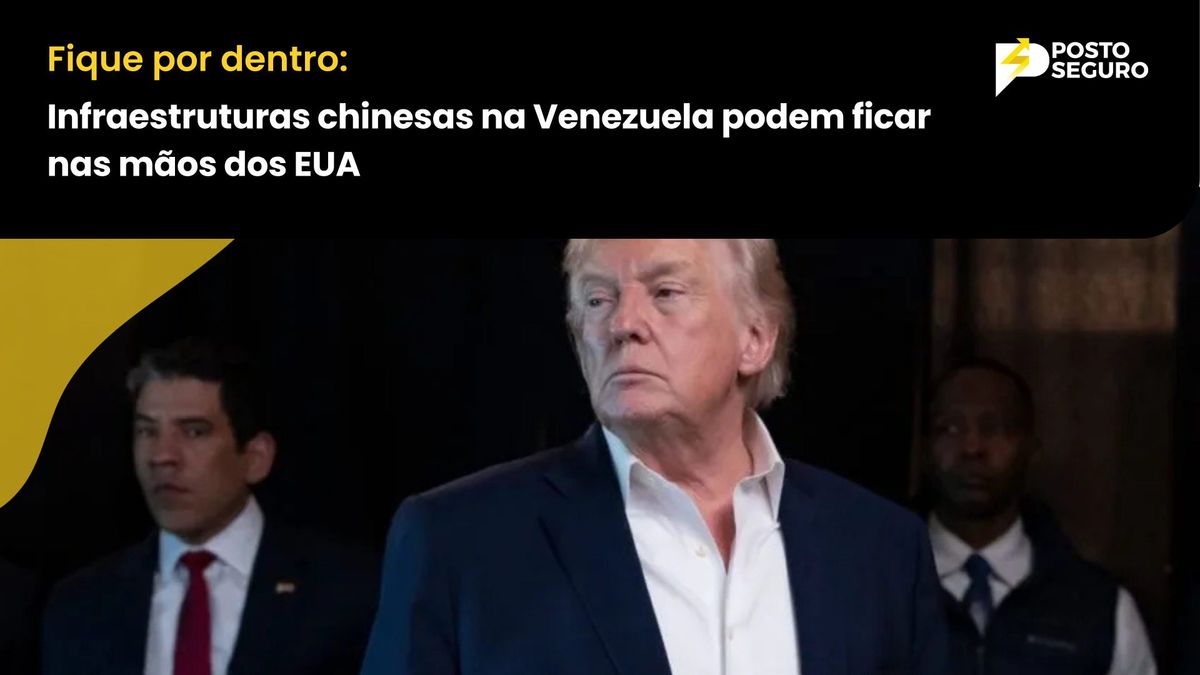 Infraestruturas chinesas na Venezuela podem ficar nas mãos dos EUA