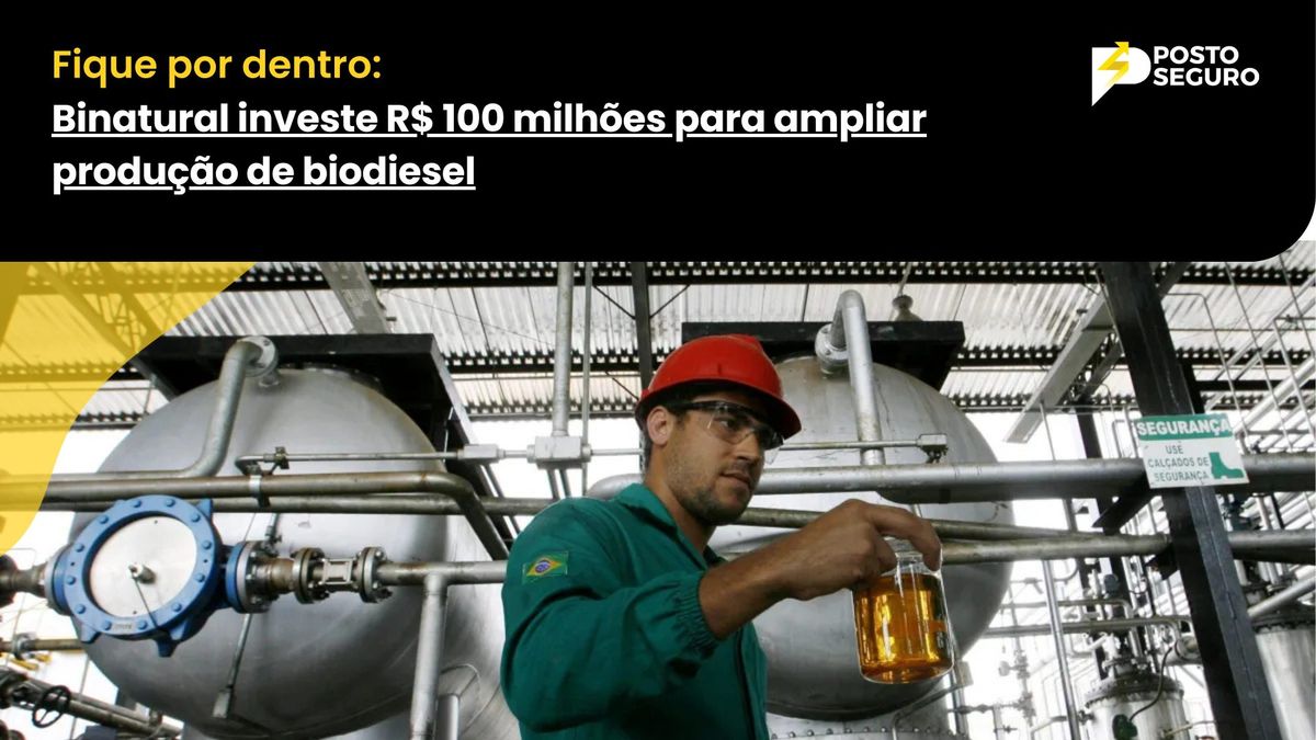 Binatural investe R$ 100 milhões para ampliar produção de biodiesel
