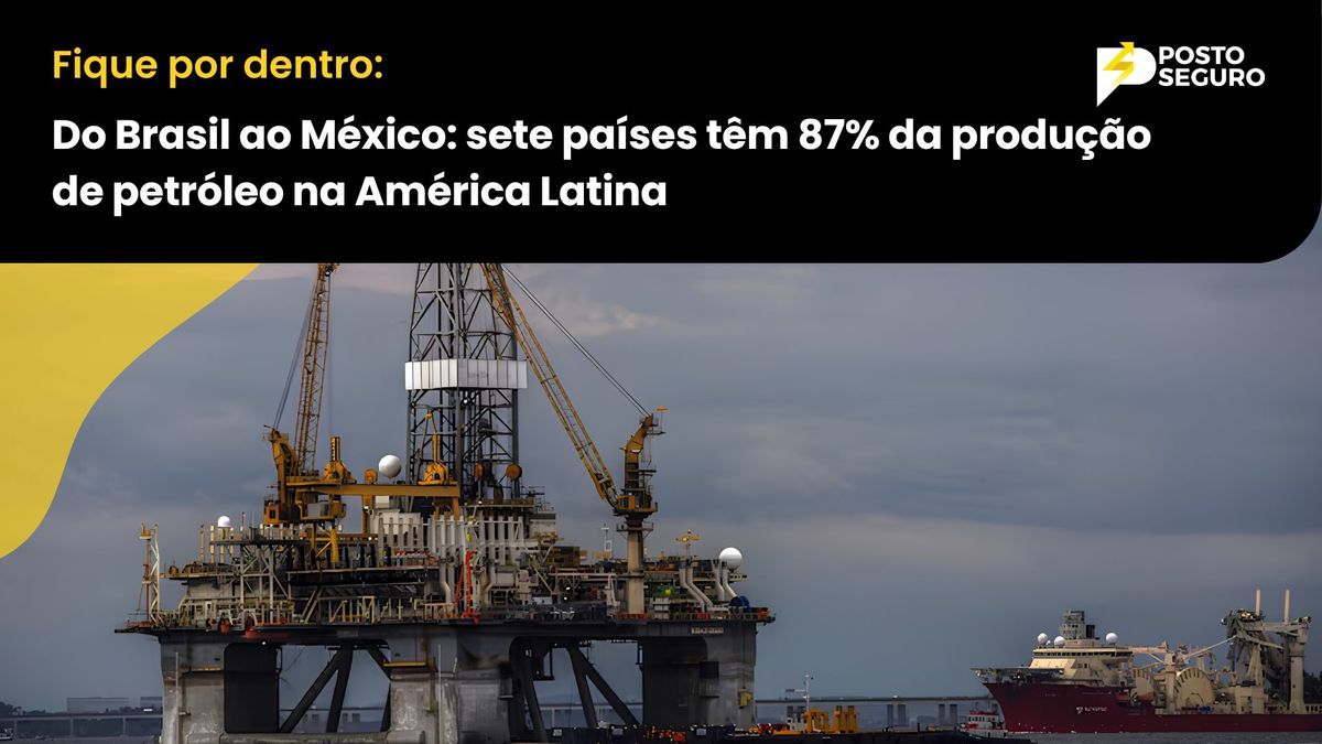 Do Brasil ao México: sete países têm 87% da produção de petróleo na América Latina