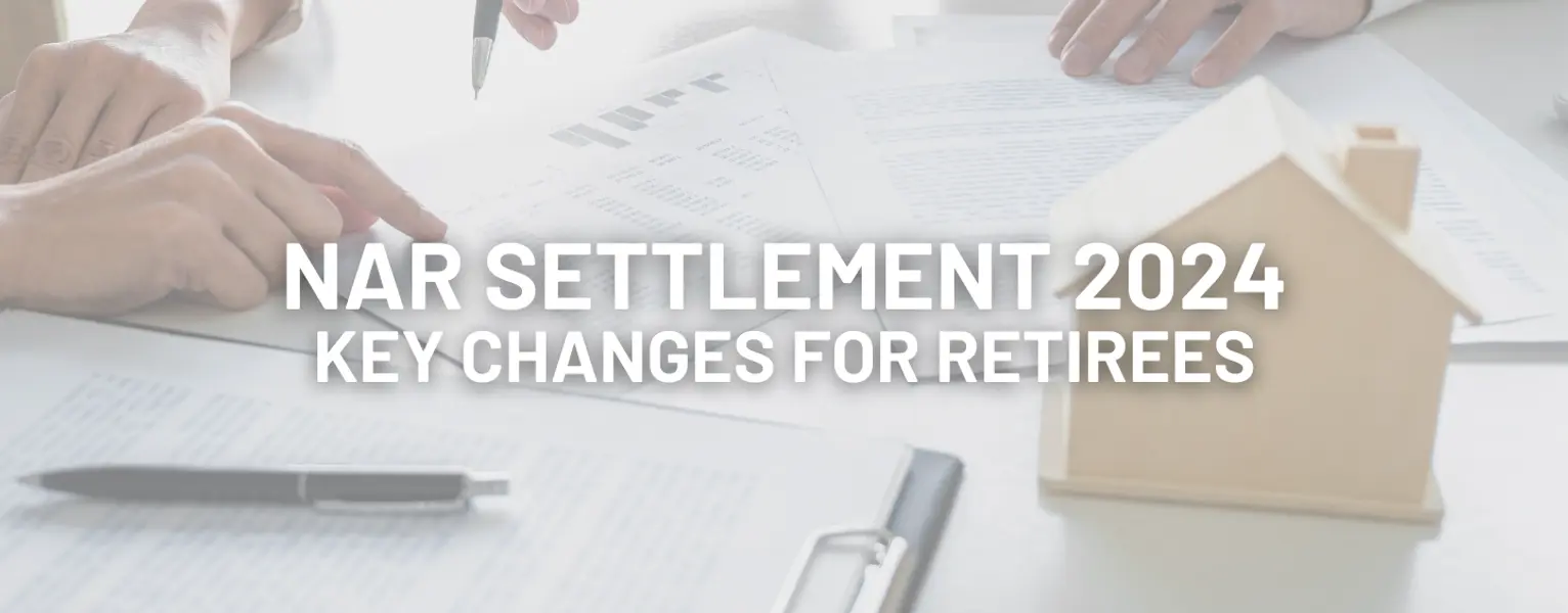 NAR Settlement 2024: Key Real Estate Changes for Retirees