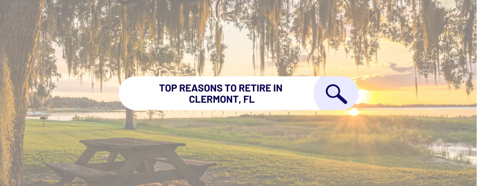 Why you should consider retiring in Clermont, FL