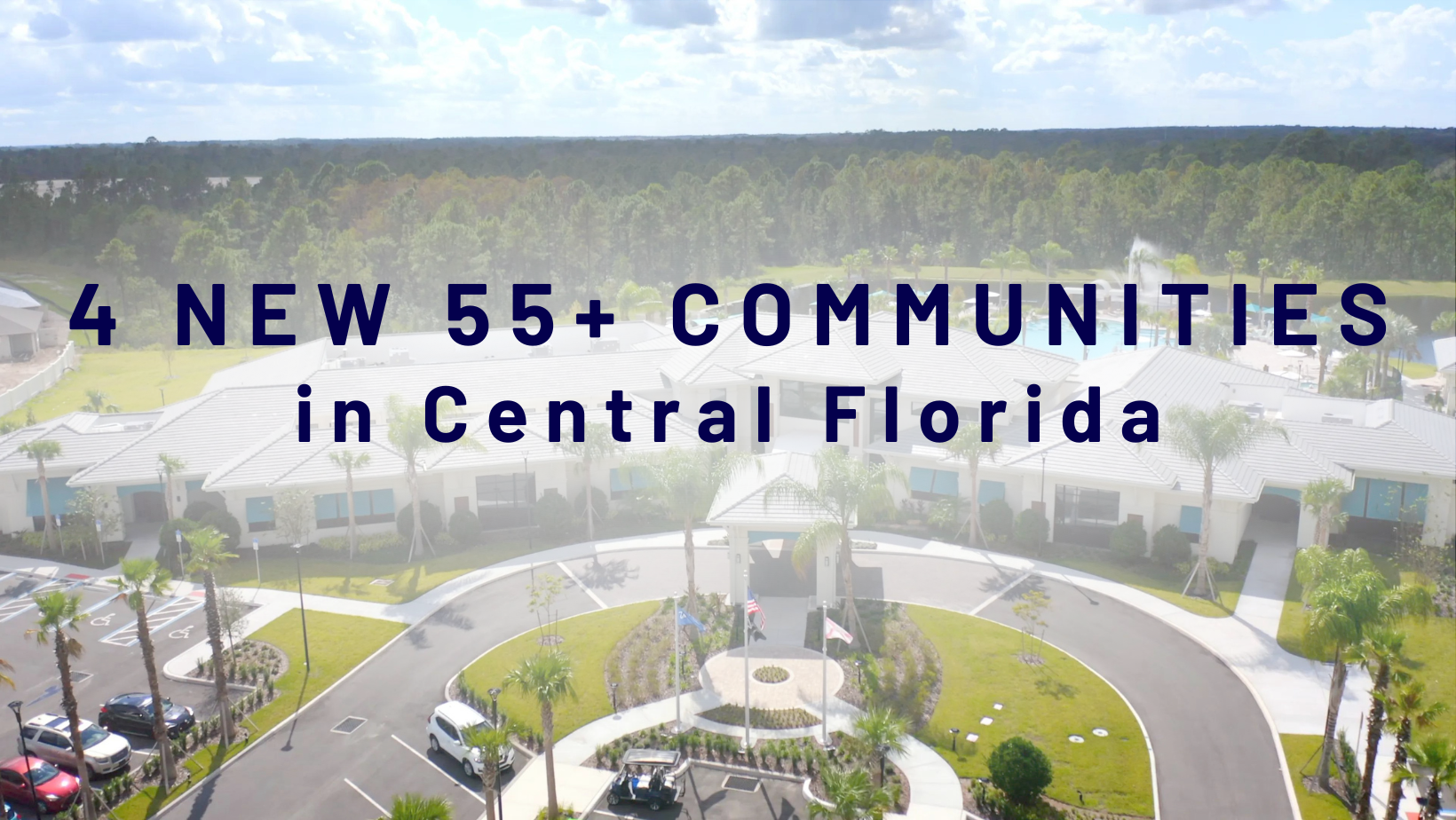 Four New 55+ Communities In Central Florida - 2023 — Explore55Plus