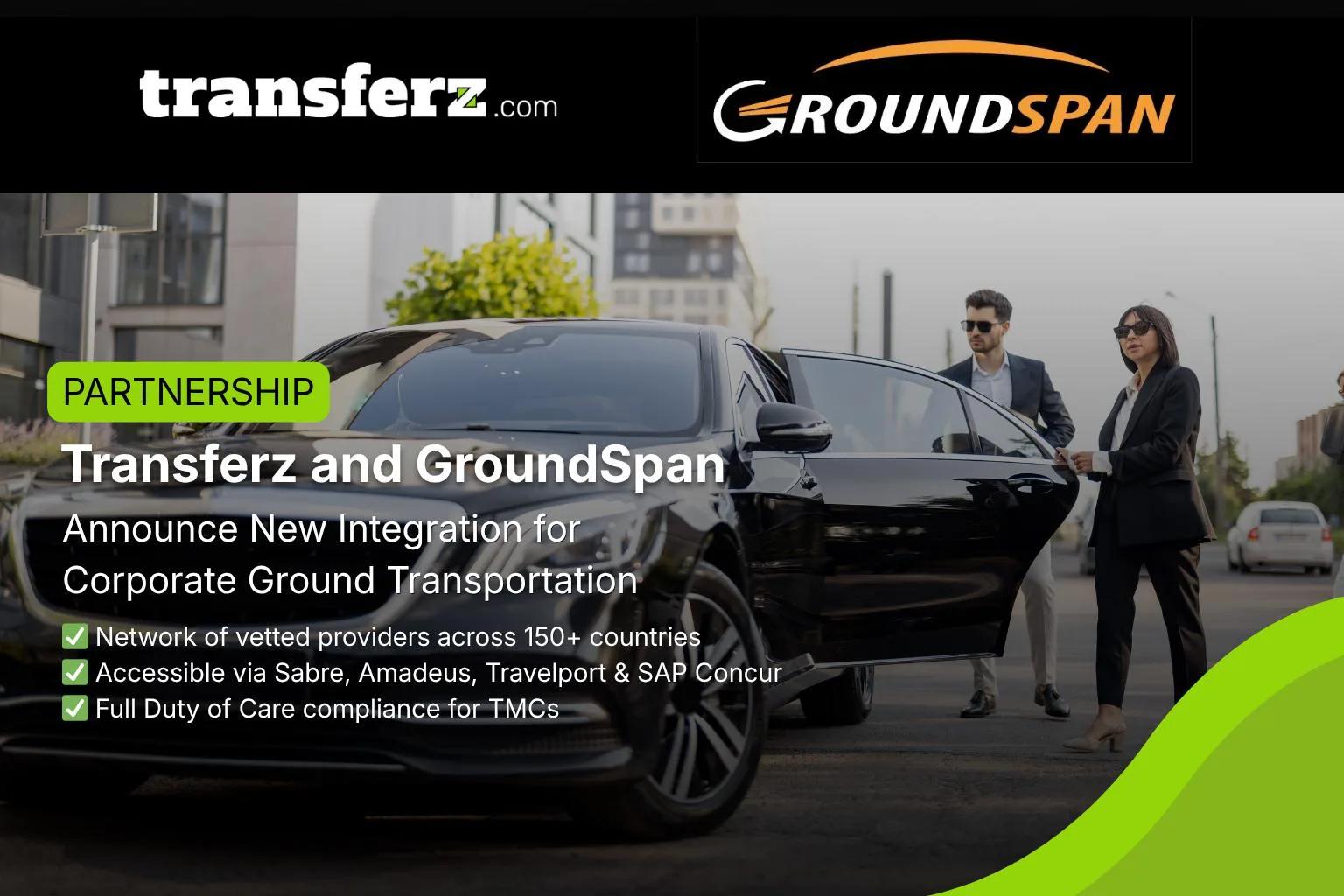 Transferz and GroundSpan Launch Global Partnership to Streamline Corporate Ground Transportation