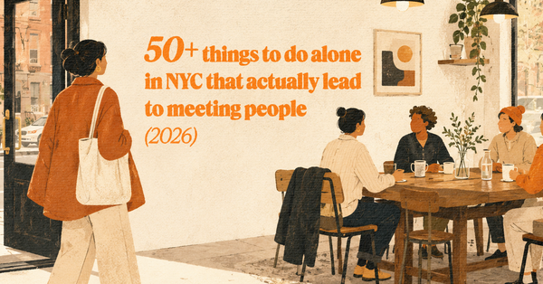 50+ things to do alone in NYC that actually lead to meeting people (2026)
