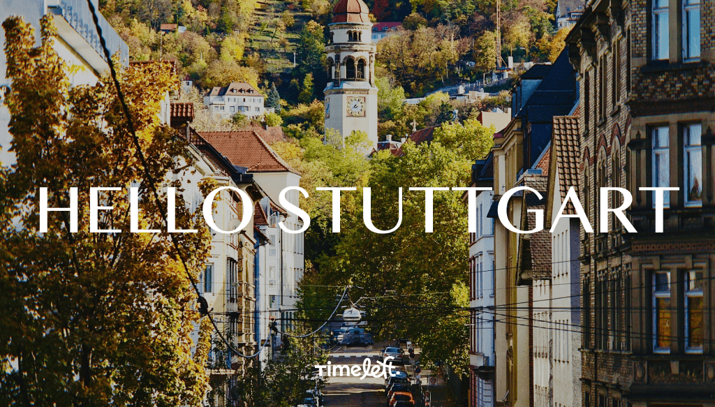 TIMELEFT IS COMING TO STUTTGART - Seize your opportunity and take a seat!
