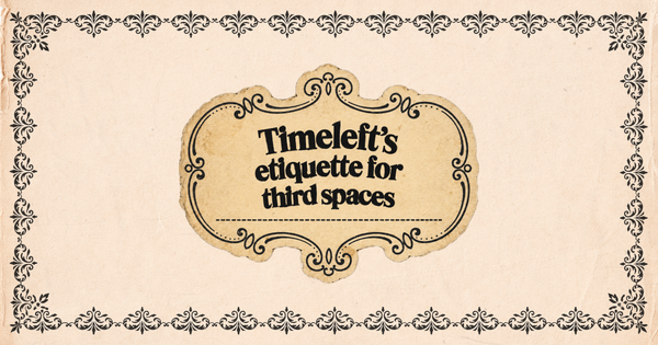 Our third space etiquette could use some work