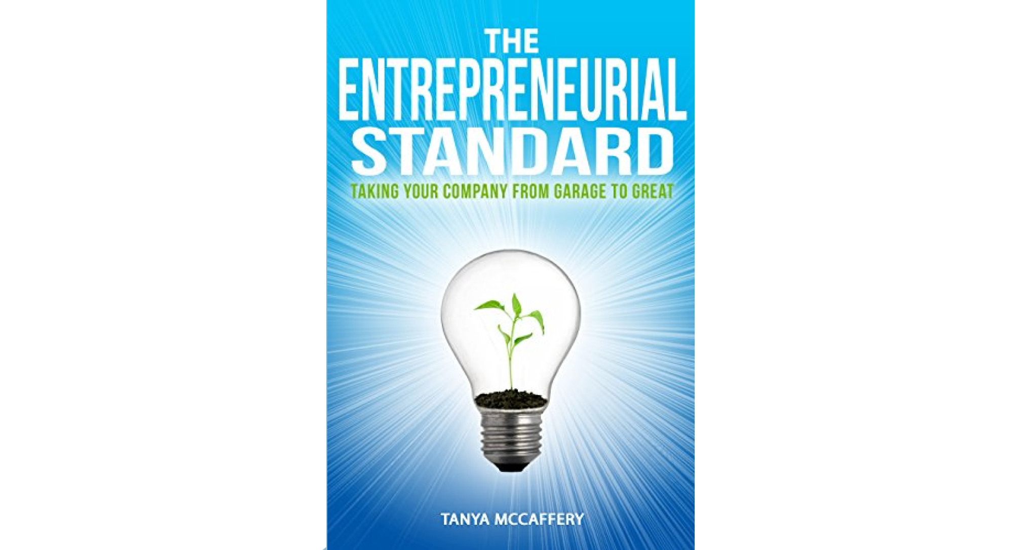 The Entrepreneurial Standard: Taking Your Company from Garage to Great Book Cover