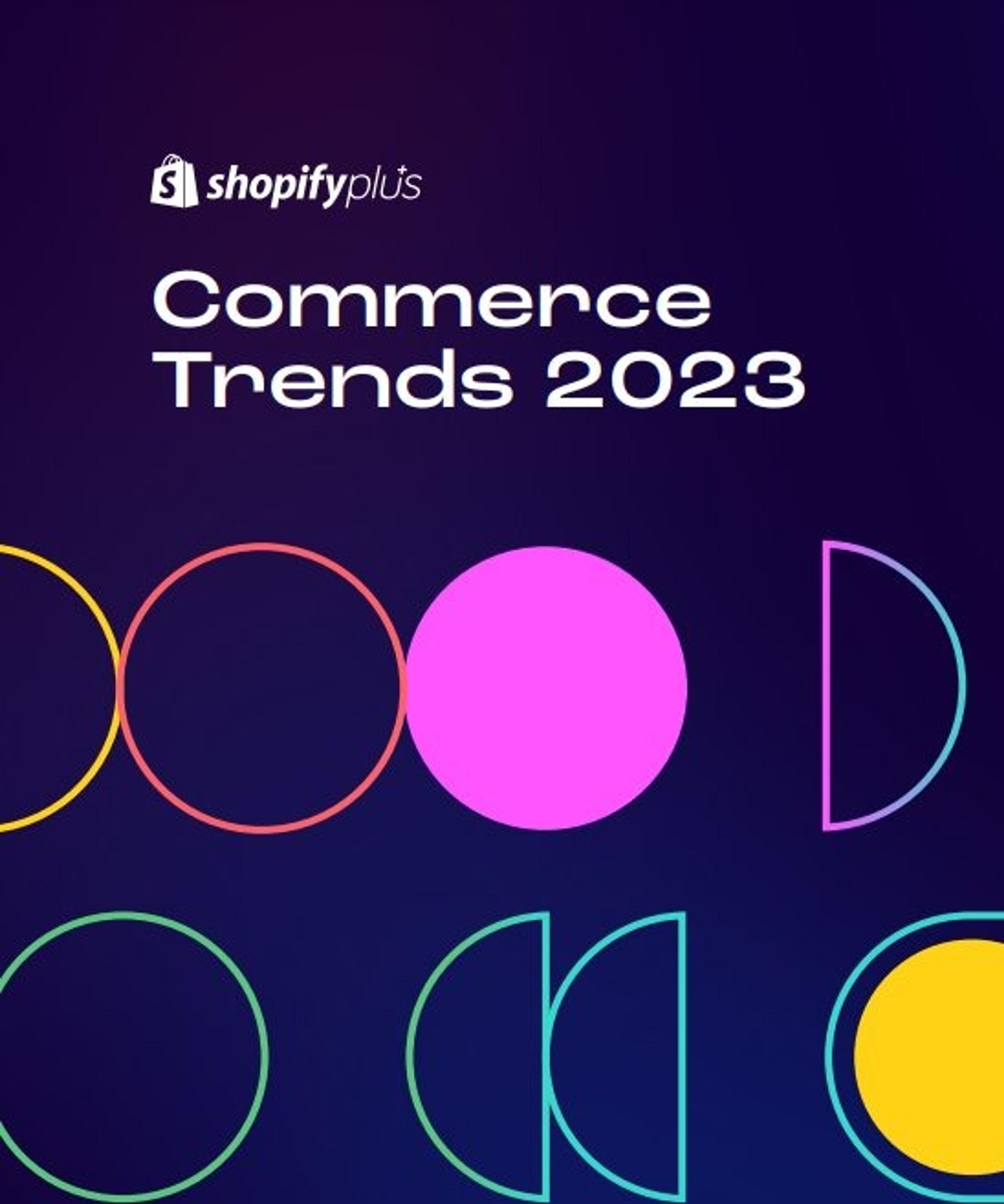 SHOPIFY COMMERCE TRENDS REPORT