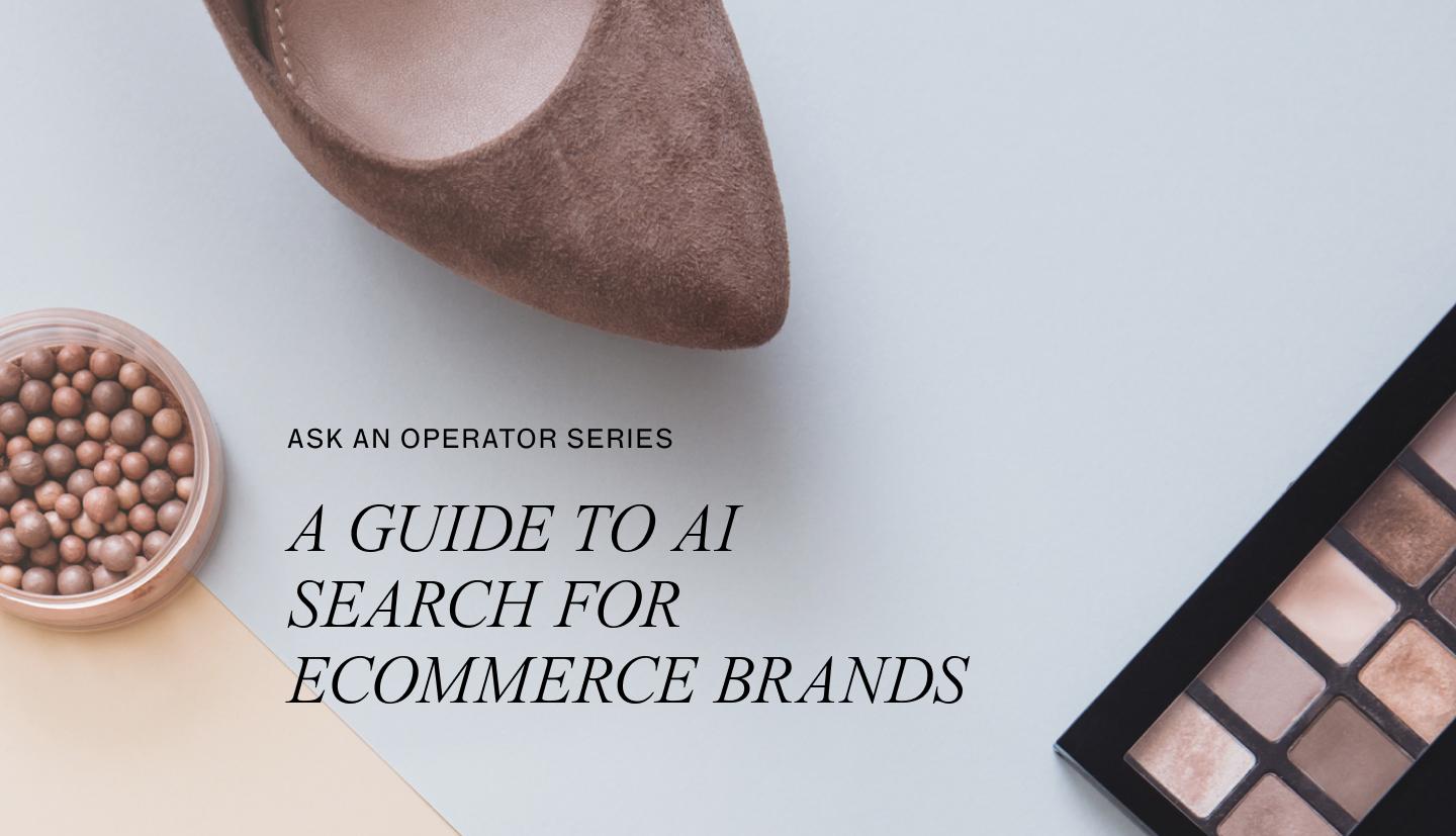 Ask an Operator series graphic for 1r Agency with the title "A Guide to AI Search For Ecommerce Brands"
