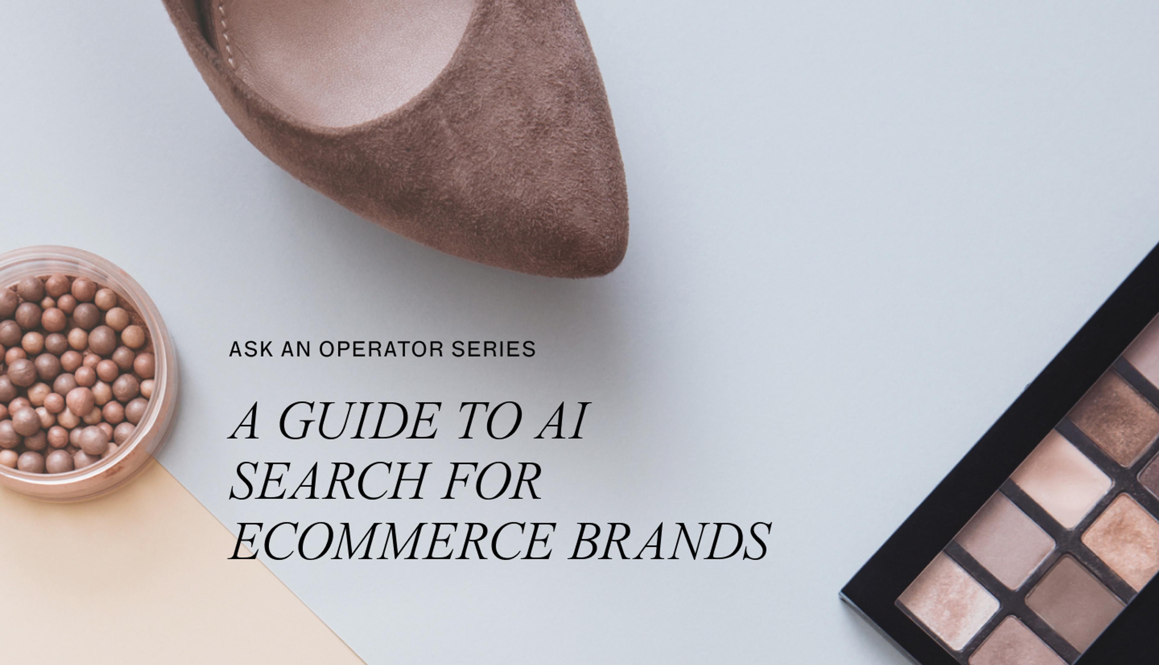 Ask an Operator series graphic for 1r Agency with the title "A Guide to AI Search For Ecommerce Brands"