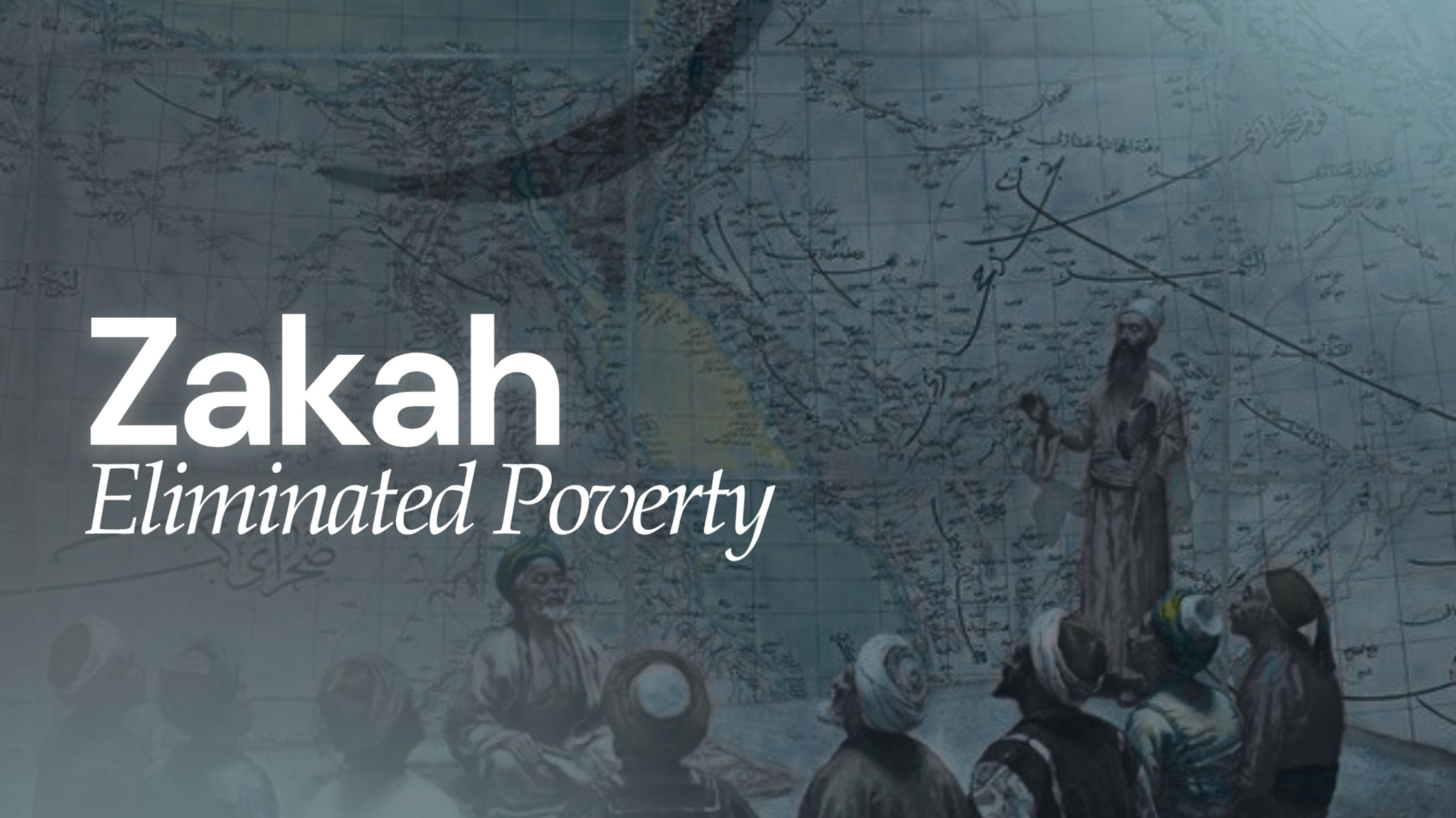 When Zakah Eliminated Poverty — A Reality in Islamic History