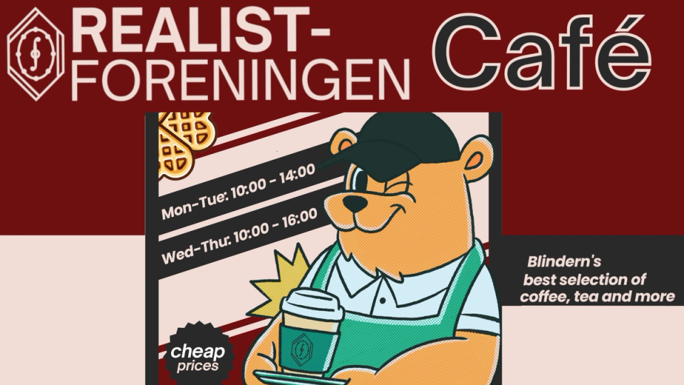 Plakat for Realistforeningen Café med en illustrert bjørn som holder en kaffekopp, samt åpningstider og reklame for rimelige priser og et utvalg av kaffe, te og mer.