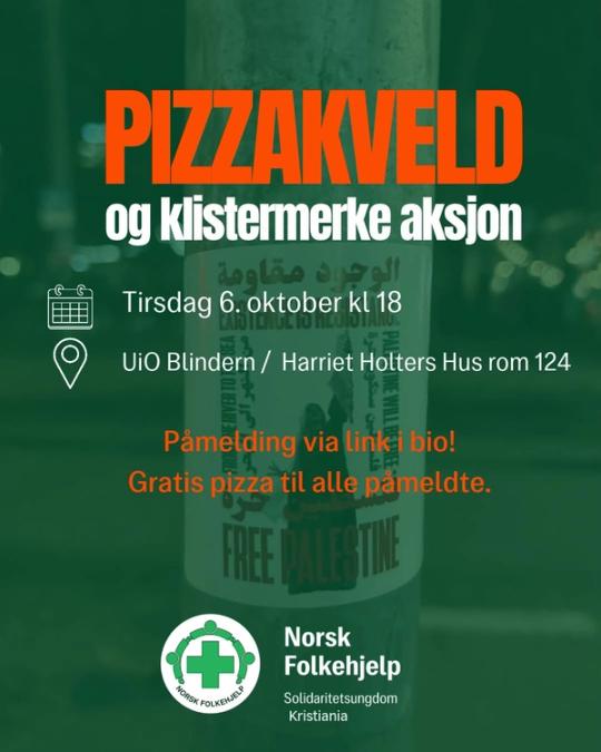 Plakat for pizzakveld og klistremerkeaksjon tirsdag 6. oktober kl. 18 på UiO Blindern, Harriet Holters hus rom 124. Påmelding via lenke i bio, med gratis pizza til alle påmeldte, arrangert av Norsk Folkehjelp Solidaritetsungdom Kristiania.