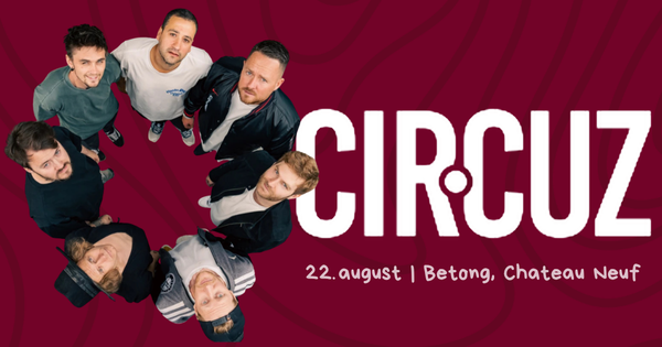 Reklameplakat med bandet Circuz som står i ring og ser opp mot kamera foran en burgunderrød bakgrunn, med stor hvit tekst «CIRCUZ» og informasjon om konsert 22. august på Betong, Chateau Neuf.