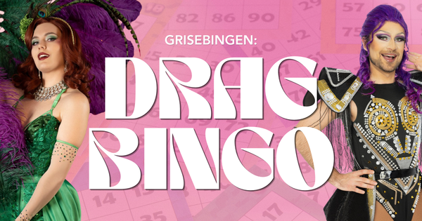Rosa reklamebanner for «Grisebingen: Drag Bingo», med to dragartister i fargerike, glamorøse kostymer på hver side av teksten.