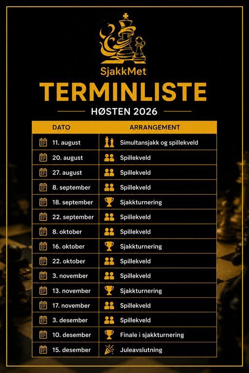 Plakat med SjakkMet sin terminliste for høsten 2026, som viser datoer for spillekvelder, sjakkturneringer og juleavslutning i gult og svart design med sjakkbrikker som grafikk.