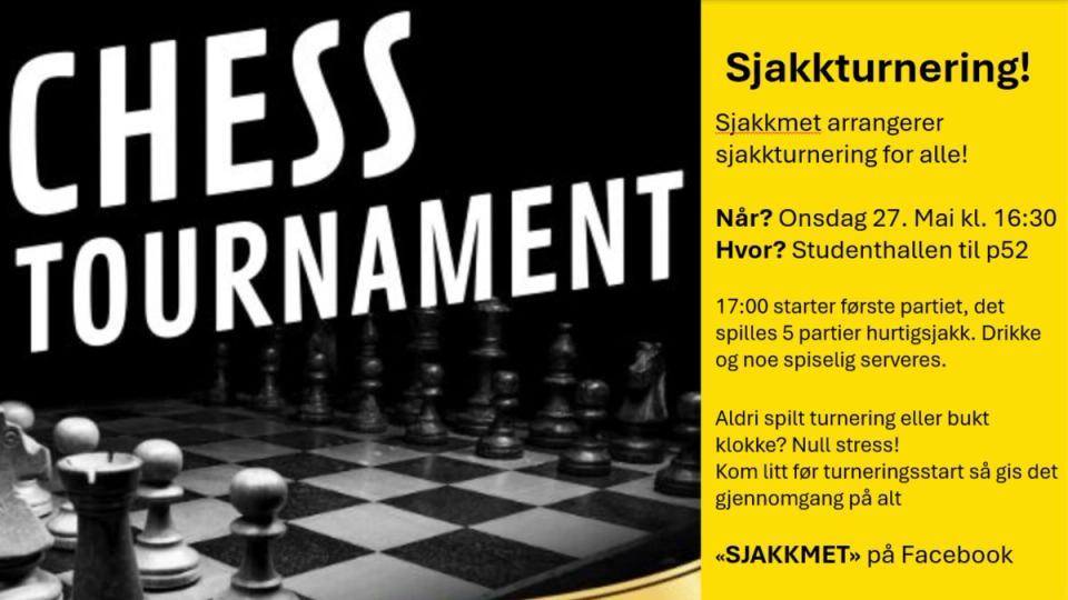 Plakat for en sjakkturnering med et svart-hvitt bilde av et sjakkbrett til venstre og gul tekstboks til høyre som gir informasjon om tid, sted og opplegg for turneringen.