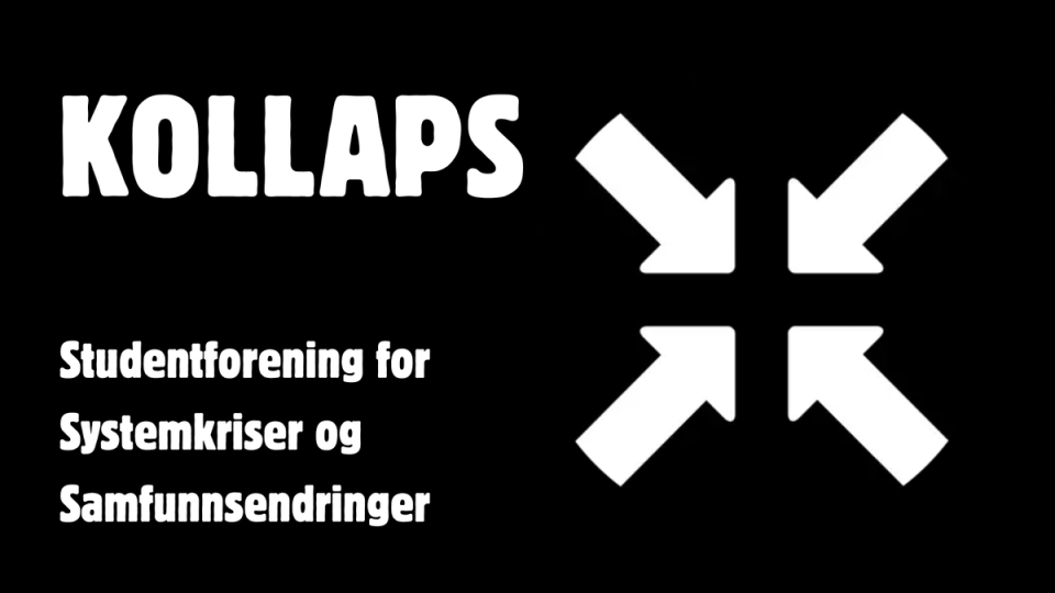 Svart plakat med teksten «KOLLAPS – Studentforening for Systemkriser og Samfunnsendringer» i hvitt, ved siden av et symbol med fire hvite piler som peker inn mot midten.