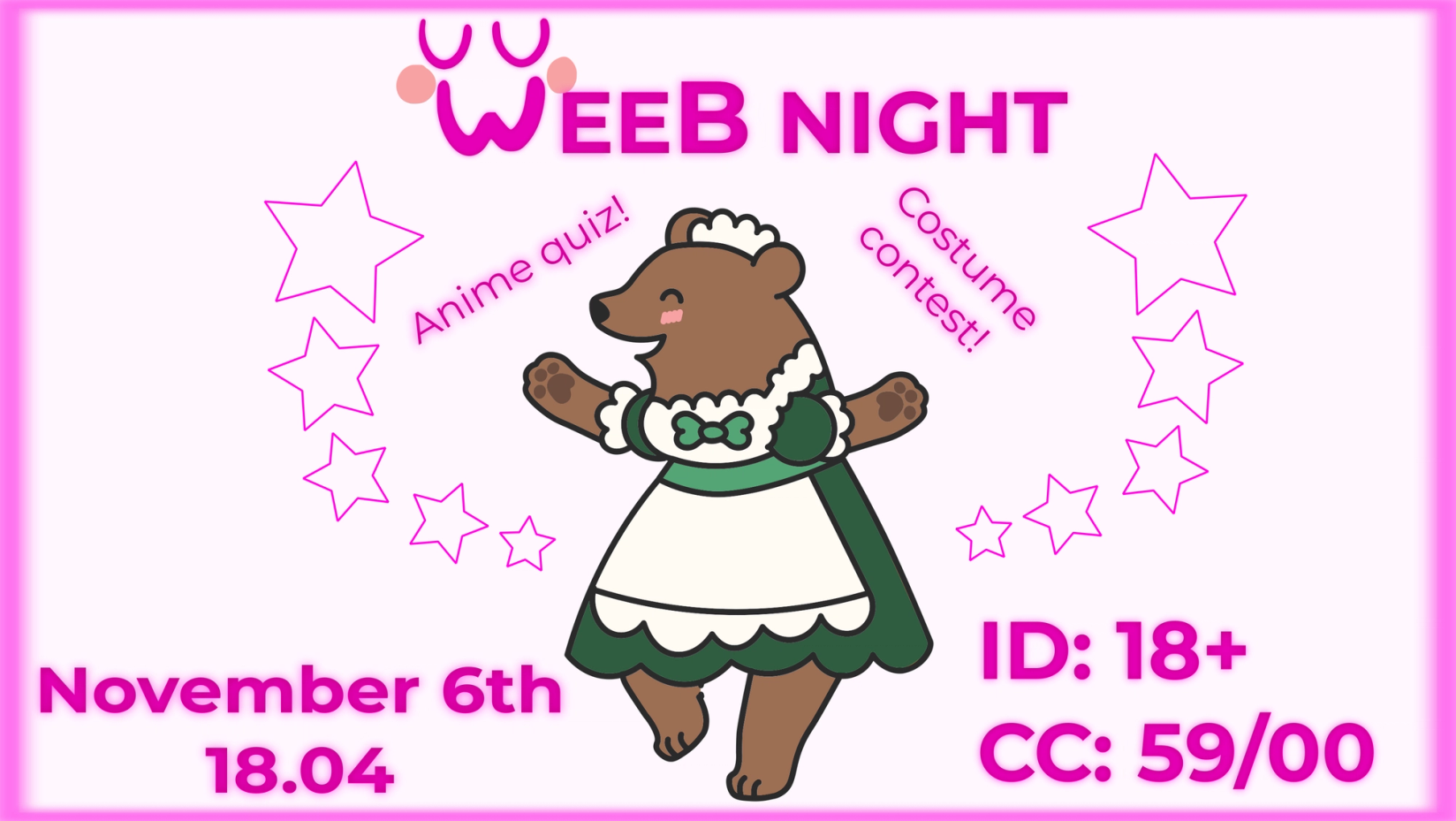 Rosa plakat for «Weeb Night» 6. november kl. 18.04, med en dansende bjørn i grønn og hvit kjole, animequiz og kostymekonkurranse. Arrangementet har 18-årsgrense og CC 59/00.