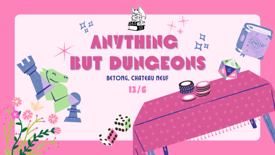 Colorful illustrated event poster reading āAnything But Dungeons ā Betong, Chateau Neuf ā 13/6,ā surrounded by playful gaming imagery like dice, poker chips, a spellbook, and a dragon-shaped chess piece on a pink background.