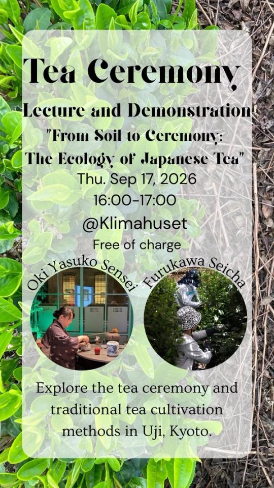 Plakat for en gratis teseremoni med foredrag og demonstrasjon om japansk tes økologi og tradisjonell tedyrking i Uji i Kyoto, 17. september 2026 kl. 16–17 på Klimahuset.
