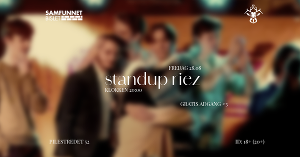 Plakat for «standup riez» på Samfunnet Bislet fredag 28.08 kl. 20.00 i Pilestredet 52, med gratis adgang og aldersgrense 18 år (20+).