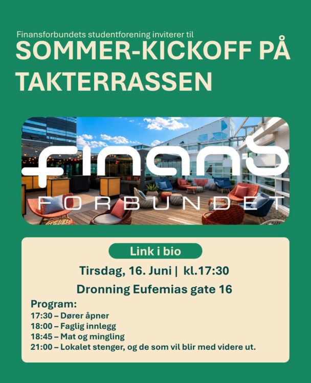 Grønn plakat som reklamerer for Finansforbundets studentforenings sommer-kickoff på takterrassen, med bilde av en moderne takterrasse og tekst som oppgir dato, klokkeslett, adresse og program for kvelden.