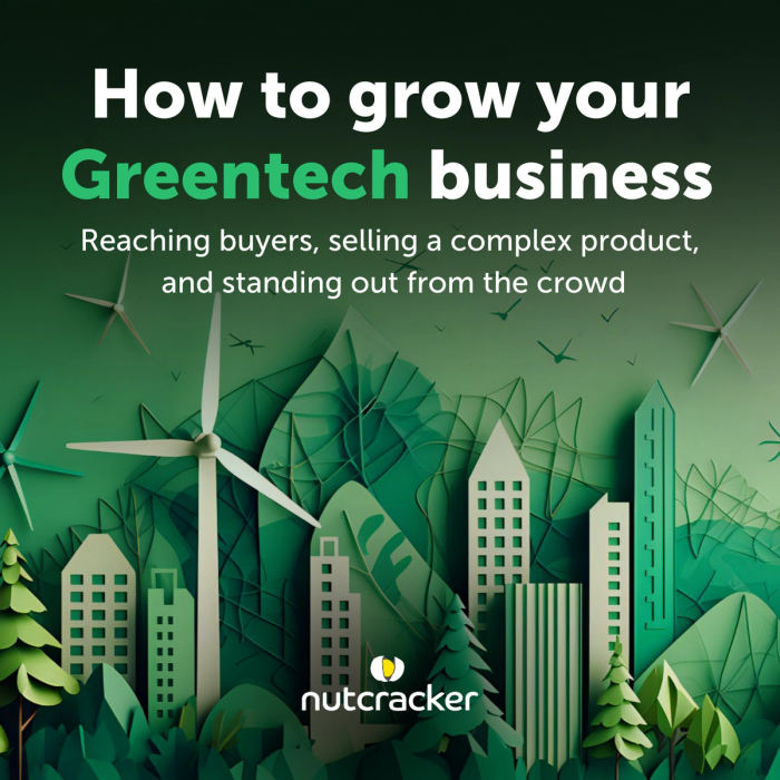 How to grow your Greentech business: Reaching buyers, selling a complex product, and standing out from the crowd