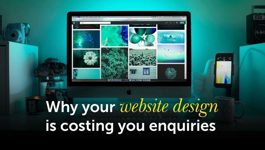 Why your website design is costing you enquiries | Nutcracker Agency