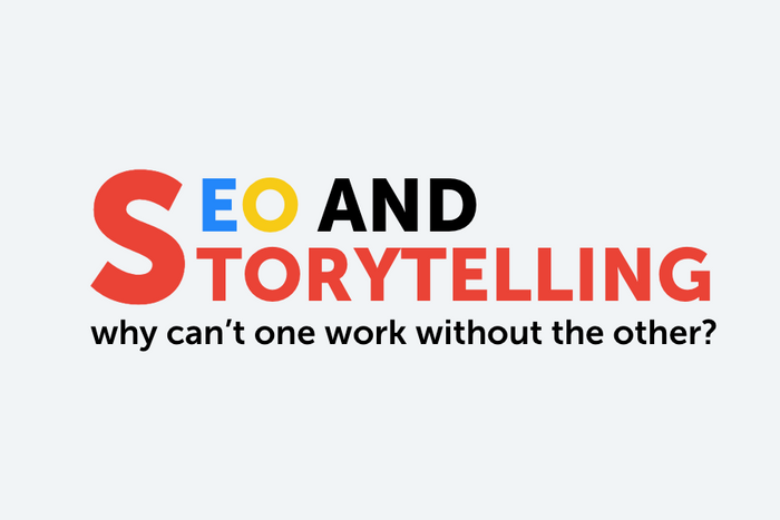 SEO and Storytelling - why can't one work without the other blog