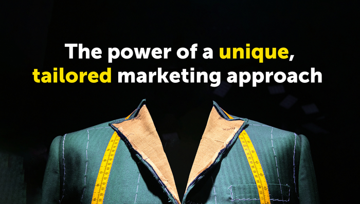The Power of a Unique, Tailored Marketing Approach