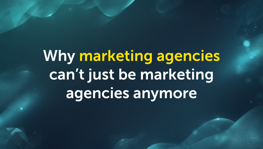 How marketing agencies are evolving | strategy, AI & positioning insights