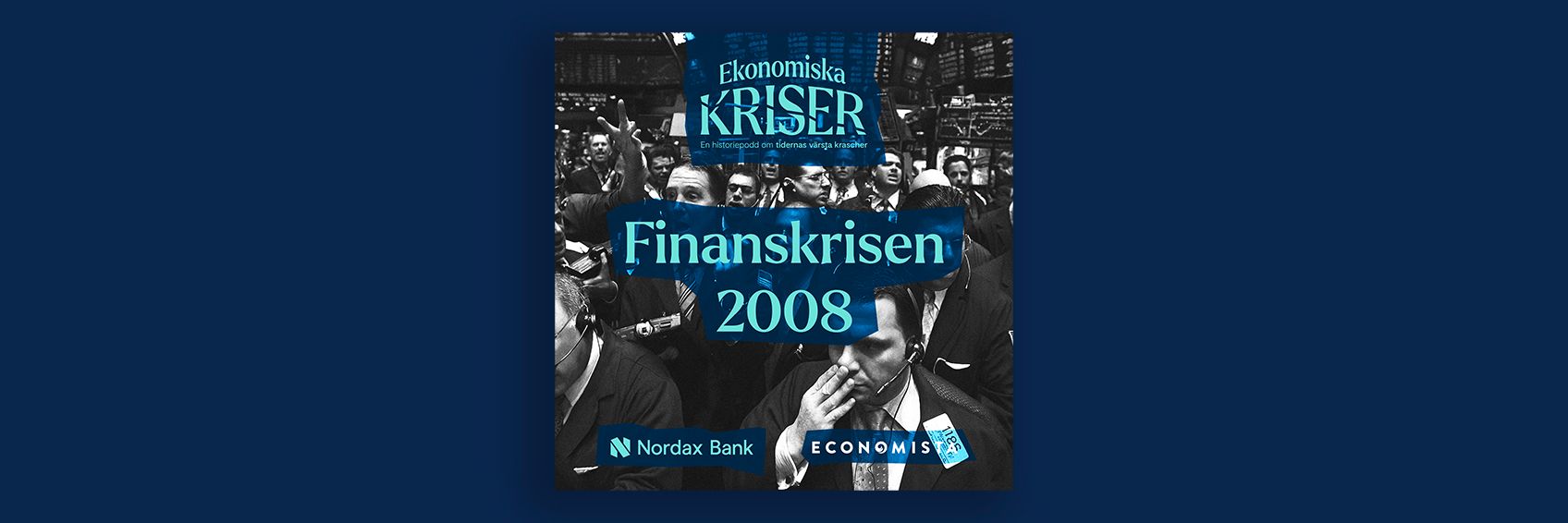Historiepodd: Finanskrisen - Världsekonomin går i baklås