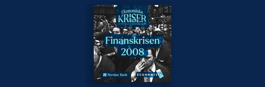 Historiepodd: Finanskrisen - Världsekonomin går i baklås