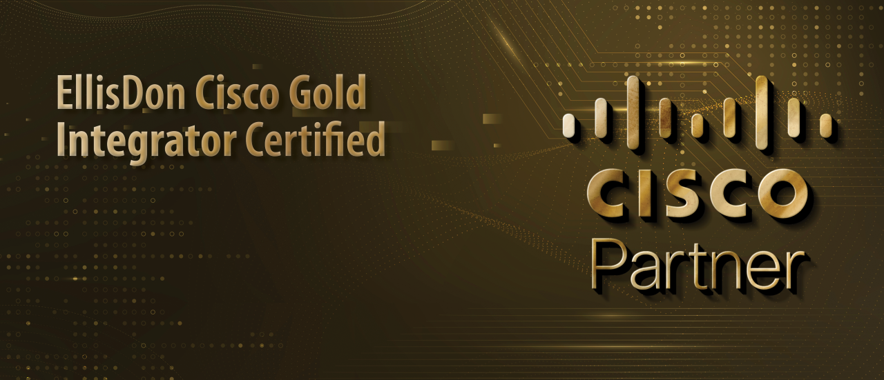 EllisDon EllisDon Achieves Cisco Gold Integrator Certification
