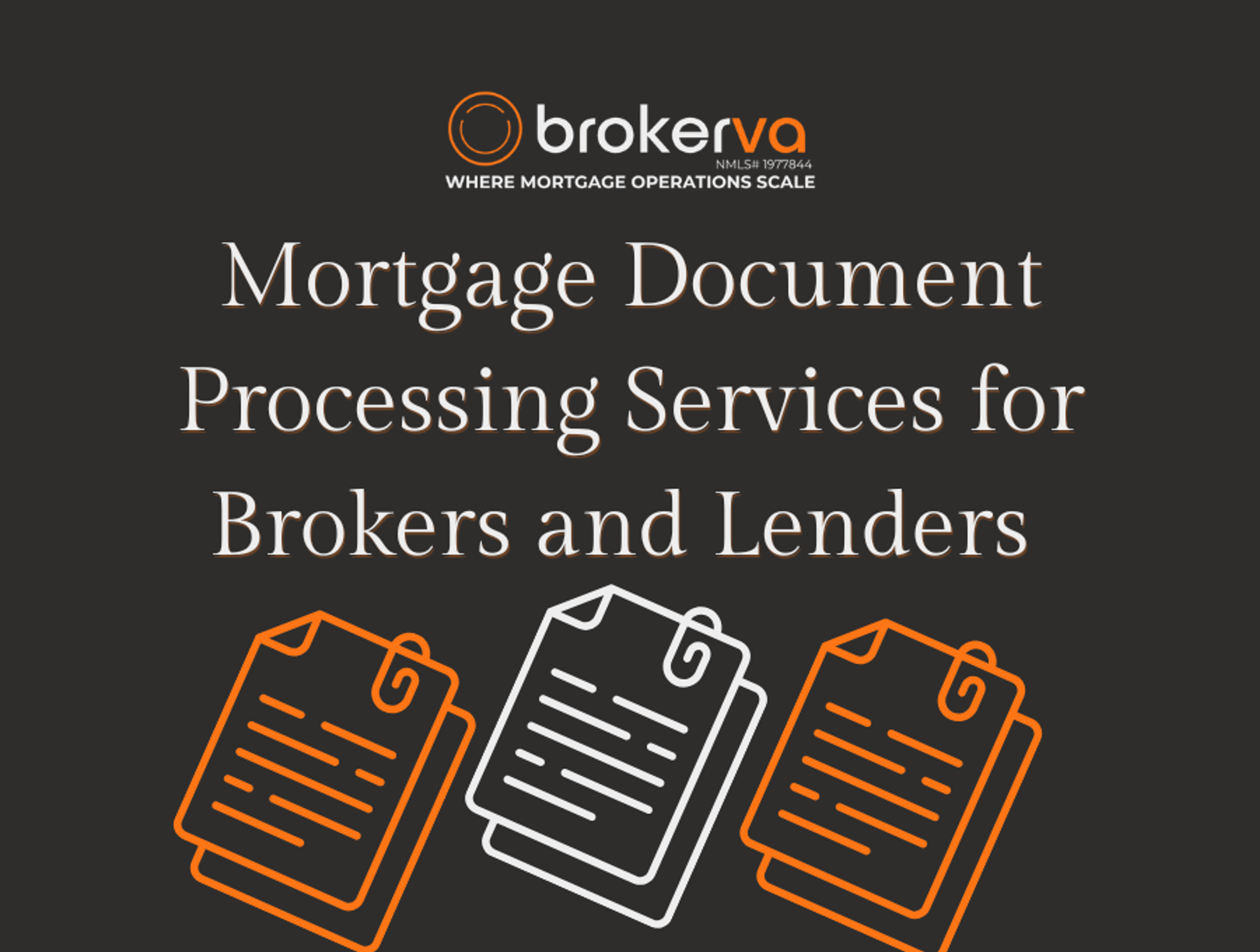 Mortgage Document Processing Services for Brokers and Lenders 