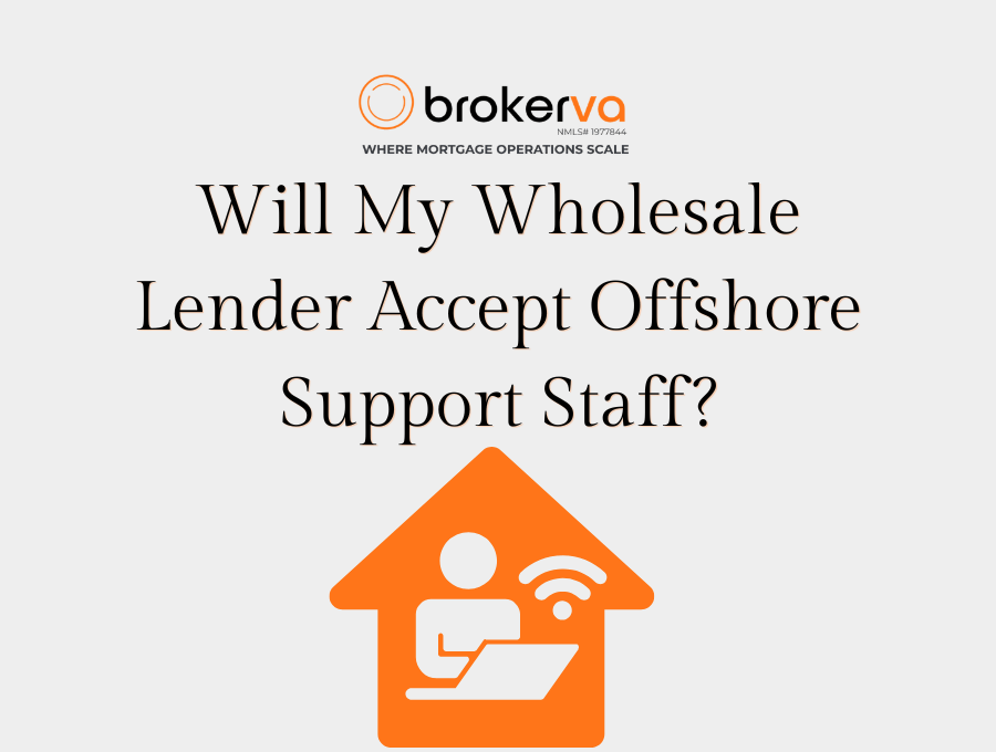 Will My Wholesale Lender Accept Offshore Support Staff?