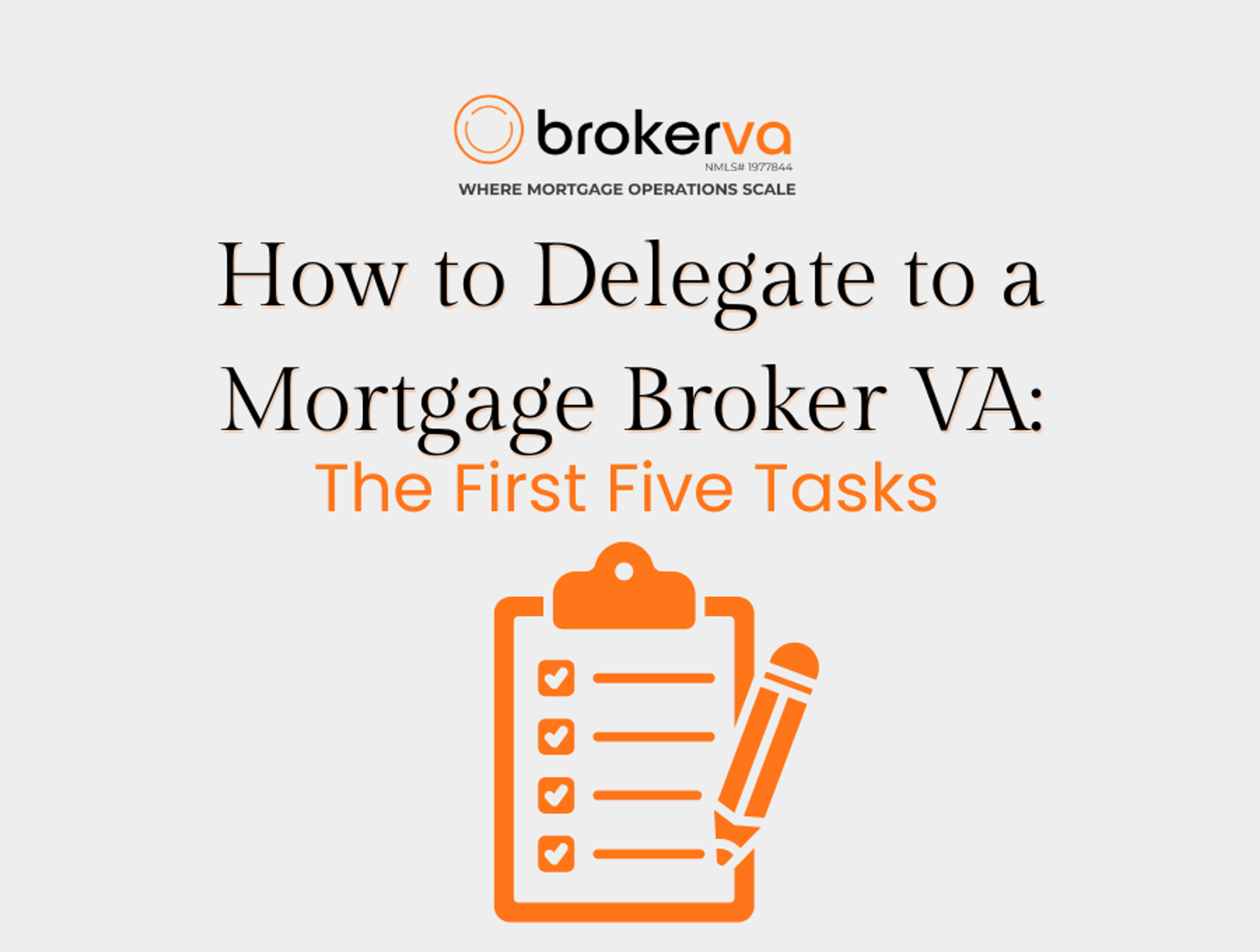 How to Delegate to a Mortgage Broker VA The First Five Tasks