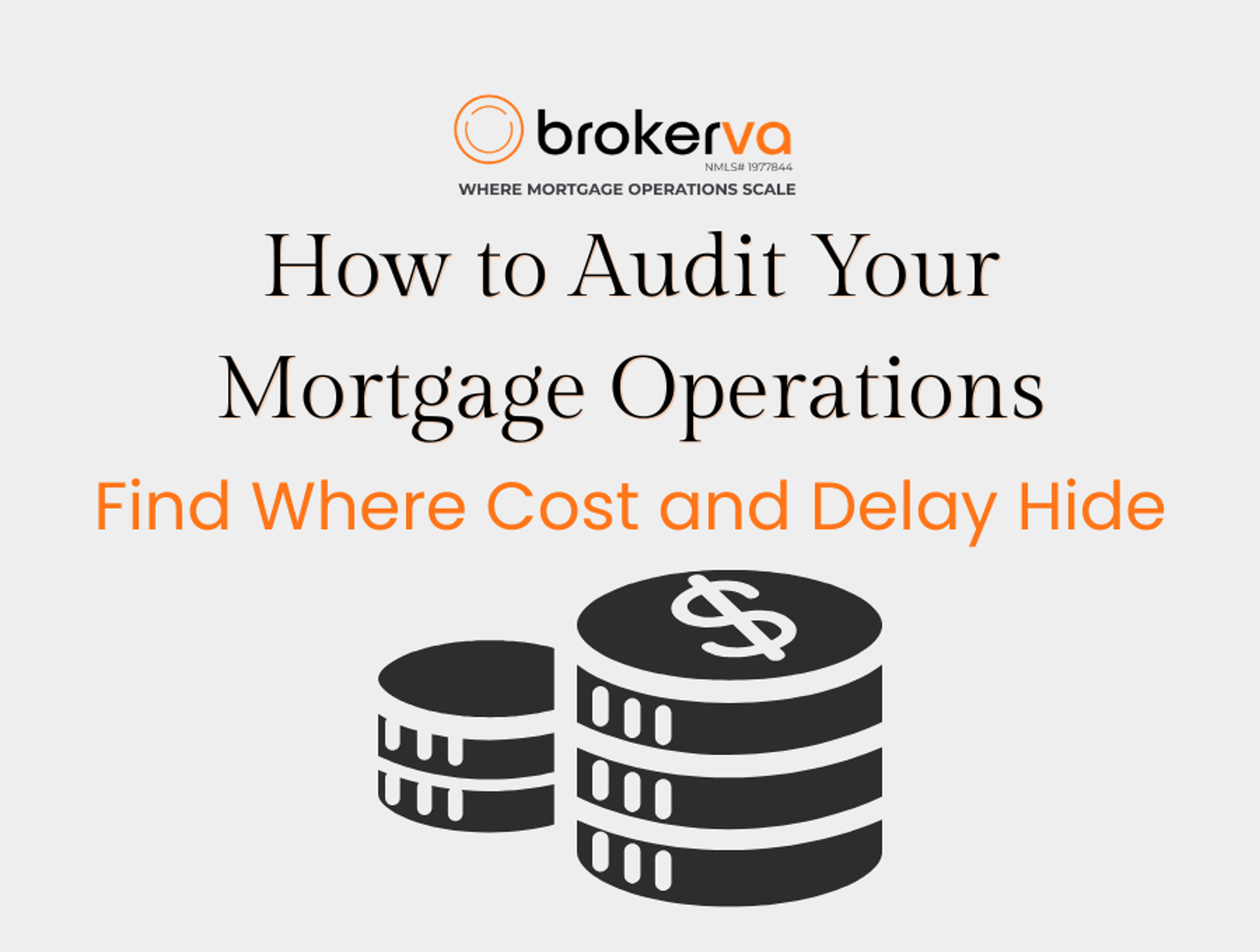 How to Audit Your Mortgage Operations: Find Where Cost and Delay Hide