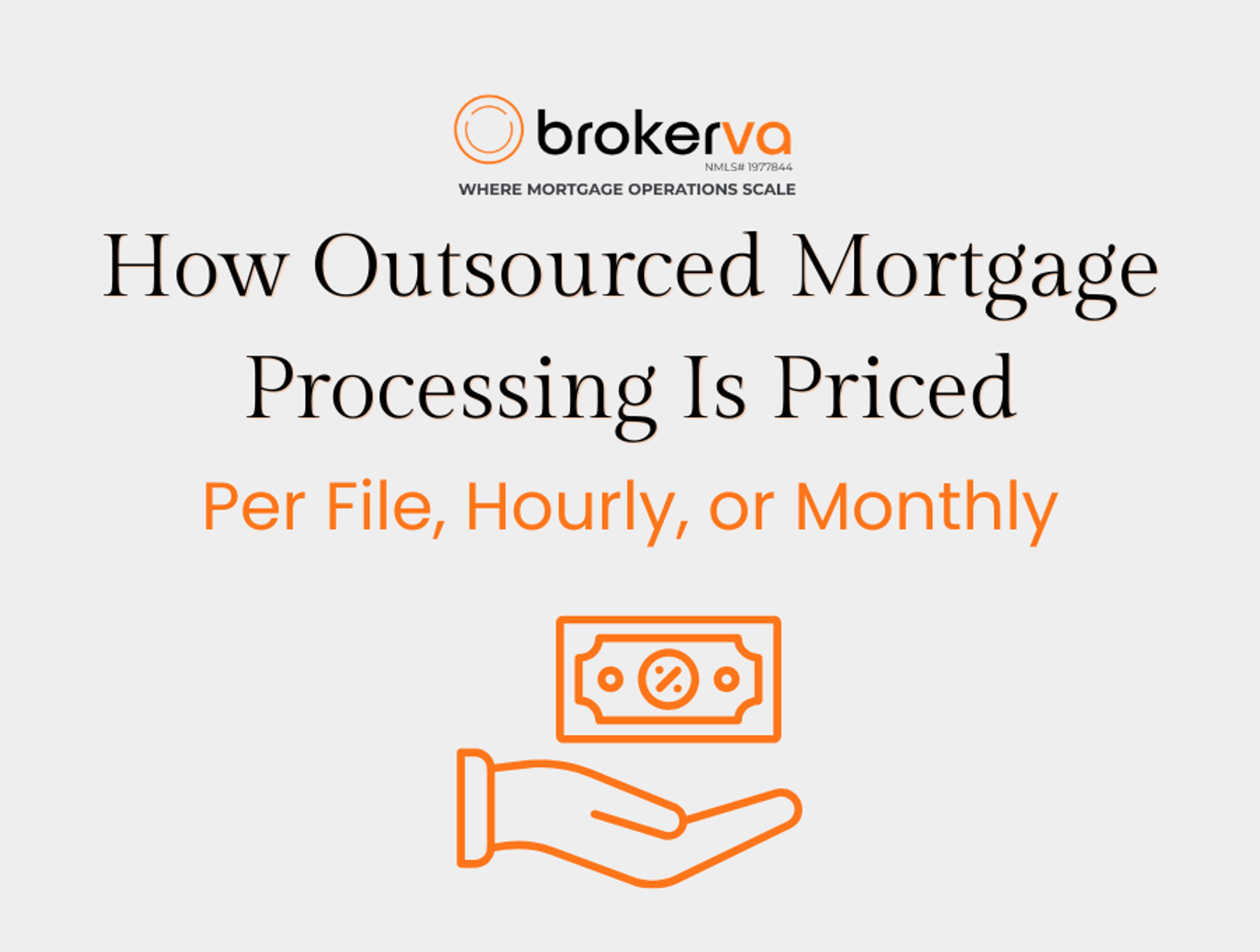 How Outsourced Mortgage Processing Is Priced: Per File, Hourly, or Monthly
