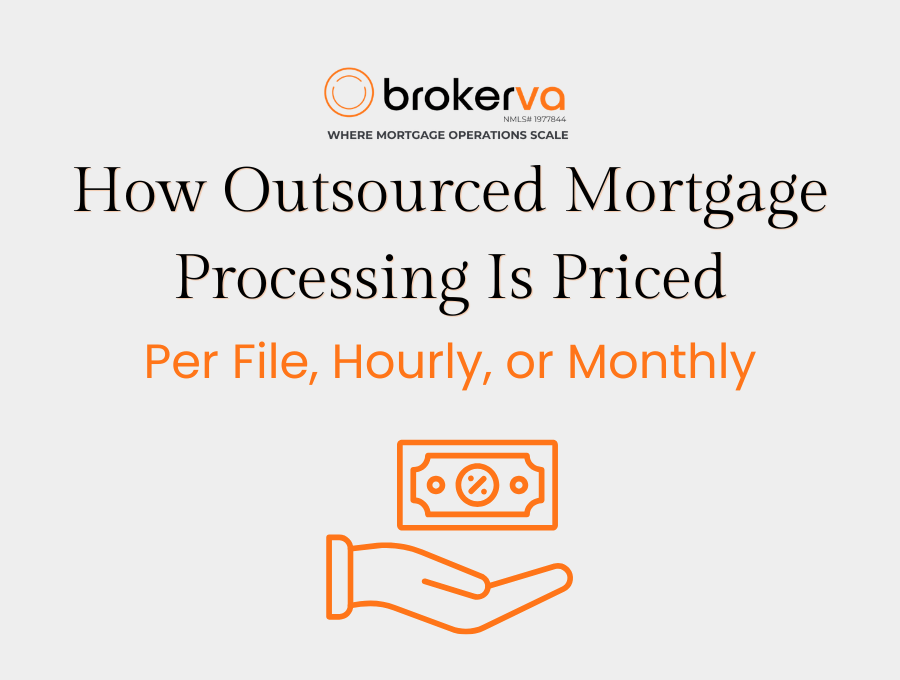 How Outsourced Mortgage Processing Is Priced: Per File, Hourly, or Monthly