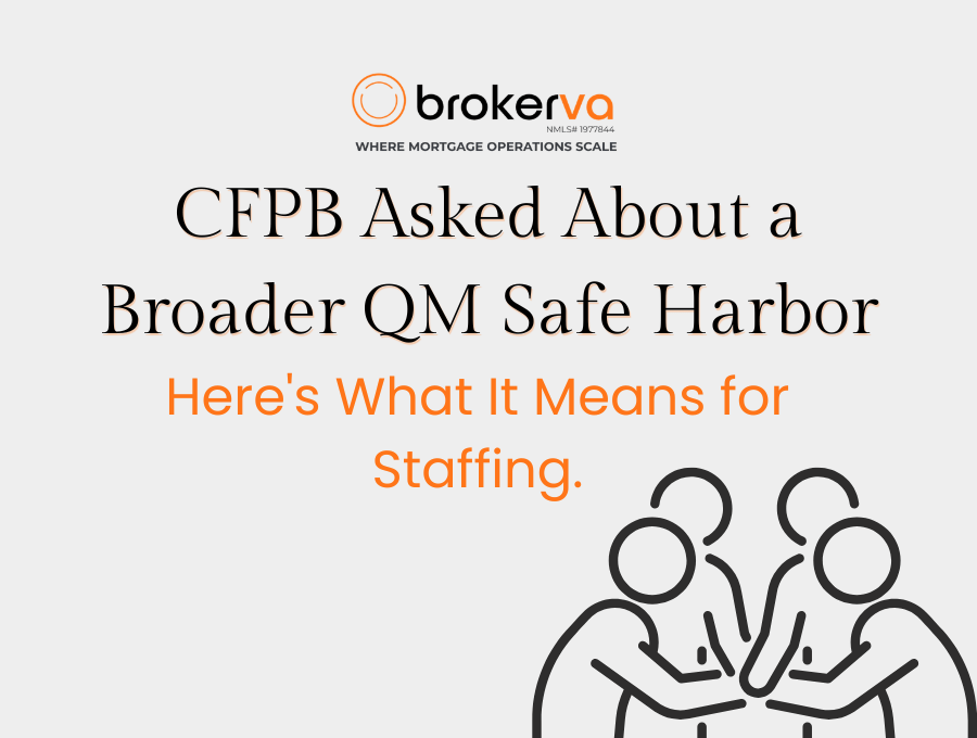 CFPB Asked About a Broader QM Safe Harbor. Here's What It Means for Staffing