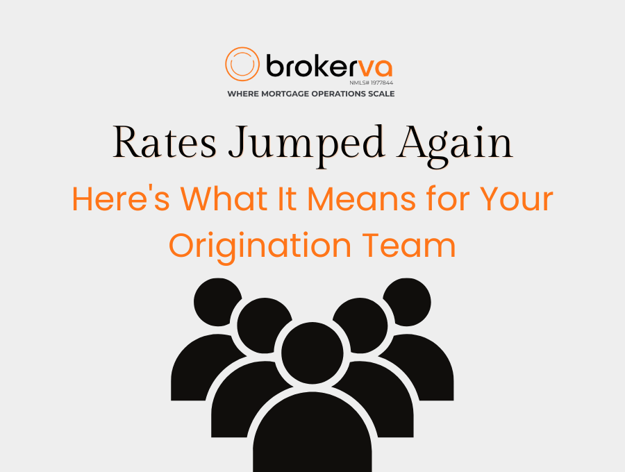 Rates Jumped Again. Here's What It Means for Your Origination Team