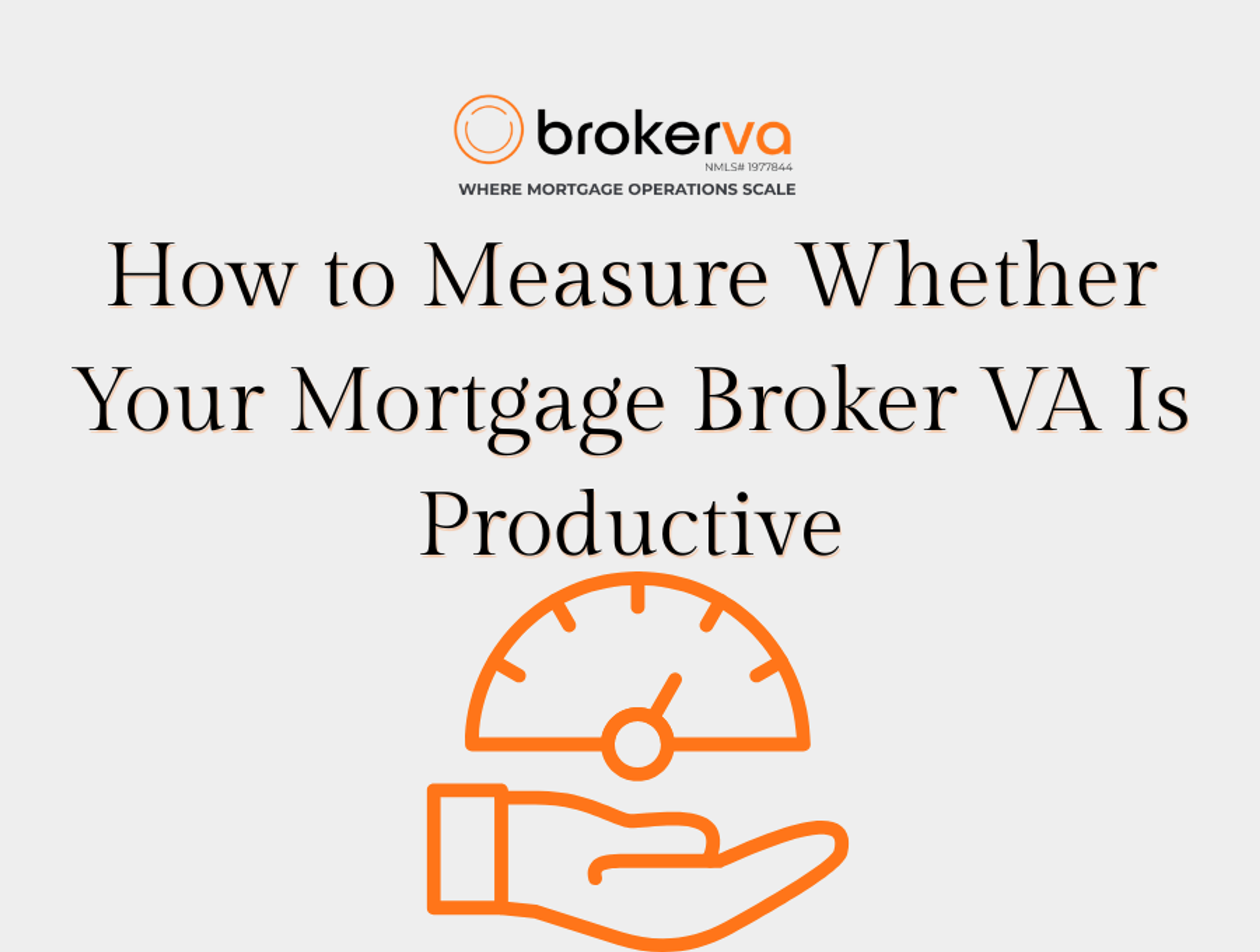 How to Measure Whether Your Mortgage Broker VA Is Productive