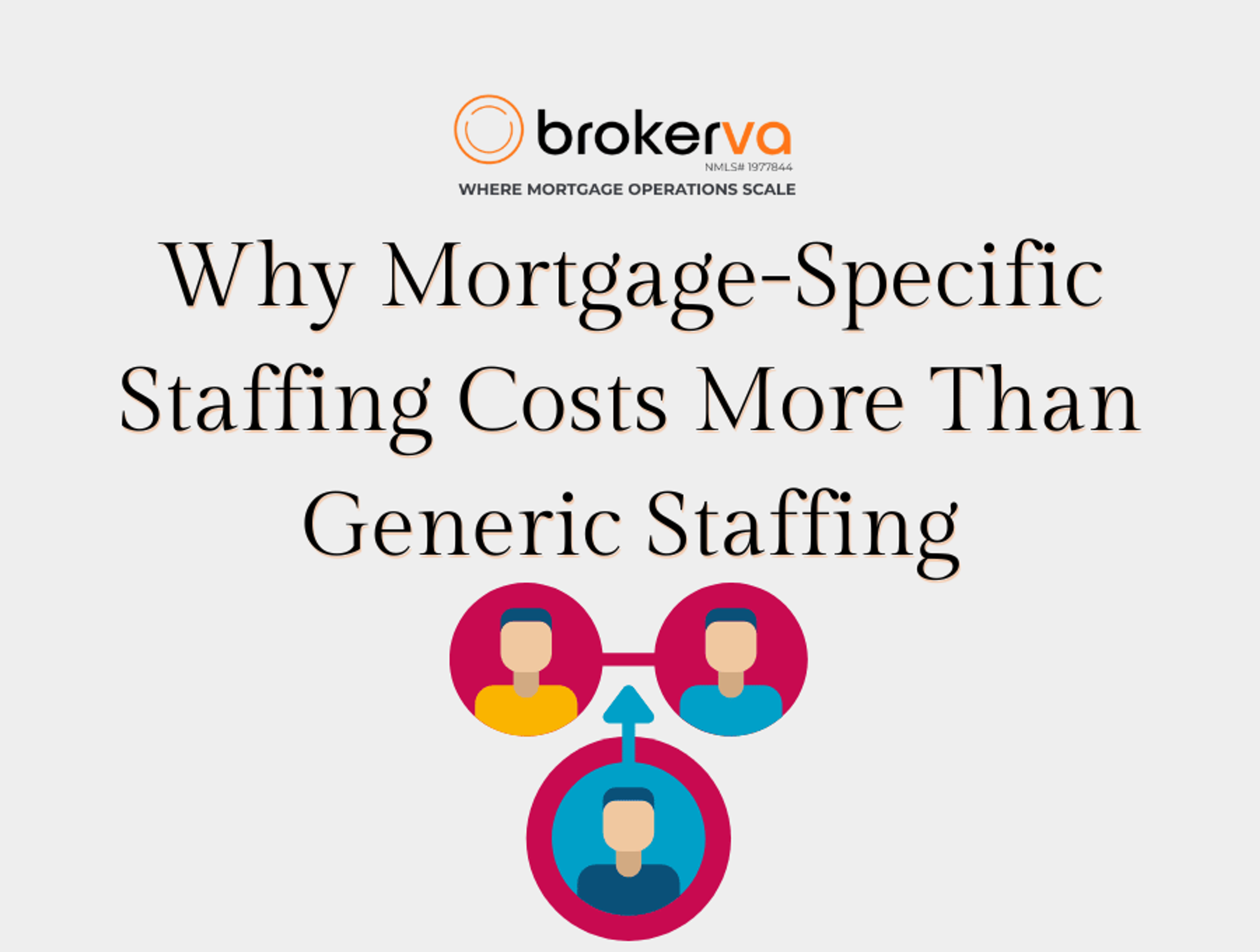 Why Mortgage-Specific Staffing Costs More Than Generic Staffing