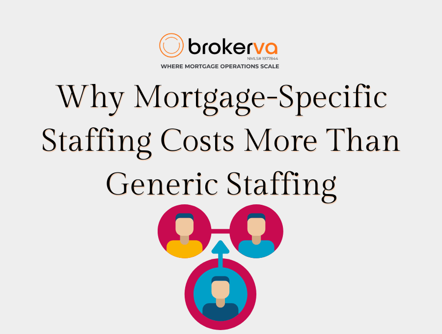 Why Mortgage-Specific Staffing Costs More Than Generic Staffing