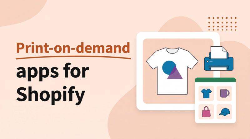 Illustrated title card reading 'Print-on-demand apps for Shopify' beside a t-shirt with an abstract print, a printer icon and app tiles
